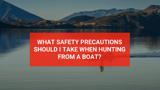 What Safety Precautions Should I Take When Hunting From a Boat?